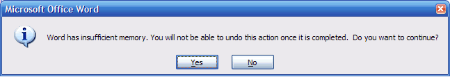 Word has insufficient memory. You will not be able to undo this action once it is completed. Do you want to continue?